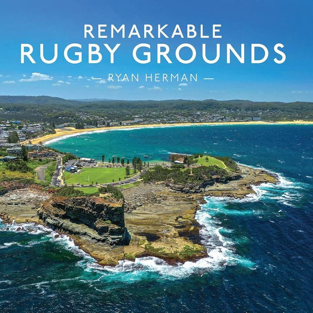 Remarkable Rugby Grounds: An illustrated guide book, with photography of the world’s most splendid sports stadiums - Shortlisted for the 2024 Illustrated Sports Book of the Year