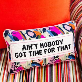 Ain't Nobody Needlepoint Pillow