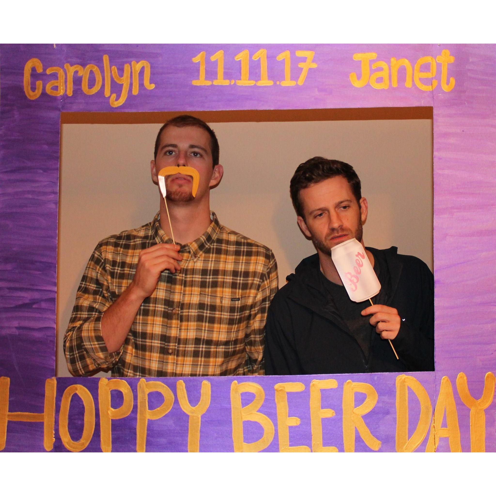 Hoppy Beer Day, Every Day to Carolyn Meisner and Andy Mayer... Sam and Clay miss these celebrations too much.