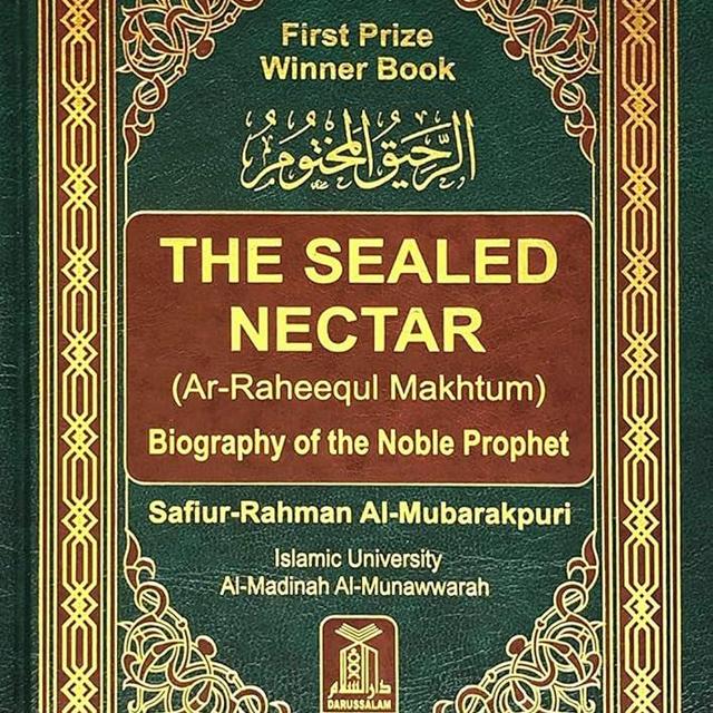 Ar-Raheeq Al-Makhtum (The Sealed Nectar): Biography of the Prophet