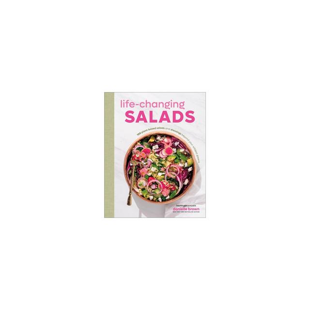 Life-Changing Salads - by Danielle Brown
