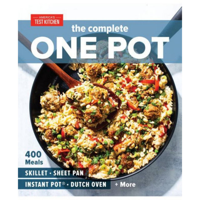The Complete One Pot - 400 Meals For Your Skillet, Sheet Pan, Instant Potâ®, Dutch Oven, and More by America's Test Kitchen