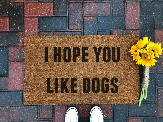 I Hope You Like Dogs Doormat / Funny Doormat / Dog Doormat / Quote Doormat / Fall decor / Front Porch / Home Decor / Coir / Housewarming