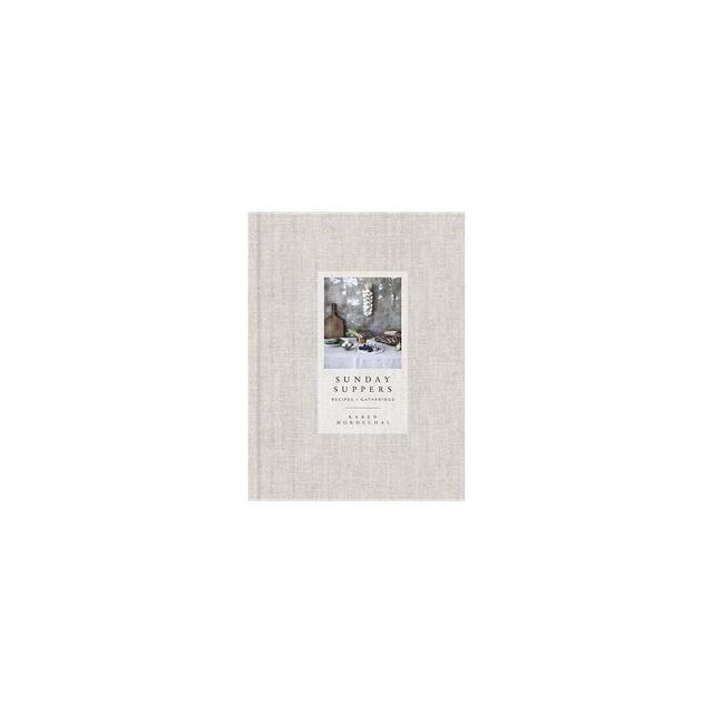 Sunday Suppers - by Karen Mordechai (Hardcover)