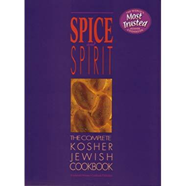 Spice and Spirit: The Complete Kosher Jewish Cookbook (A Kosher living classic)