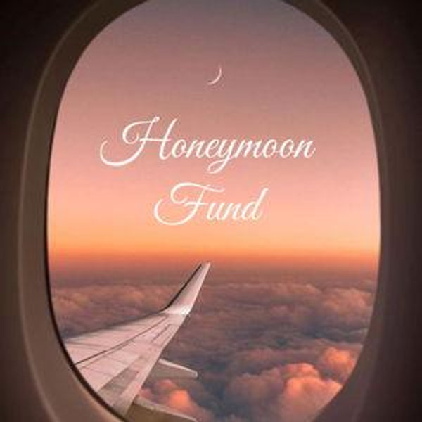 Honeymoon fund