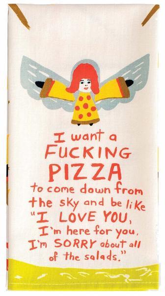 I Want a Fucking Pizza Dish Towel