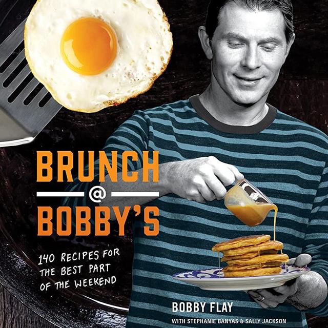Brunch at Bobby's: 140 Recipes for the Best Part of the Weekend: A Cookbook