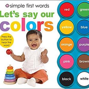 Simple First Words Let's Say Our Colors - Inpatient Peds
