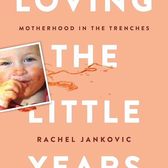 Loving the Little Years: Motherhood in the Trenches - Grace Based Christian Parenting