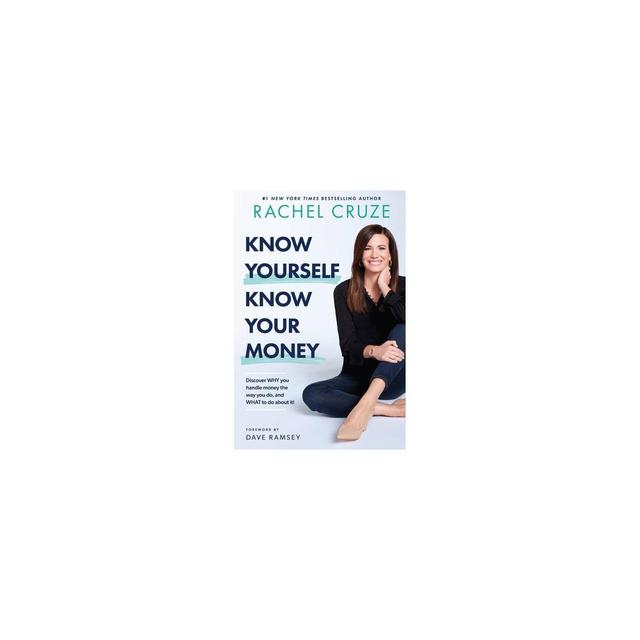 Know Yourself, Know Your Money - by Rachel Cruze (Hardcover)