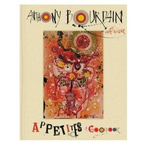 Appetites: A Cookbook by Anthony Bourdain