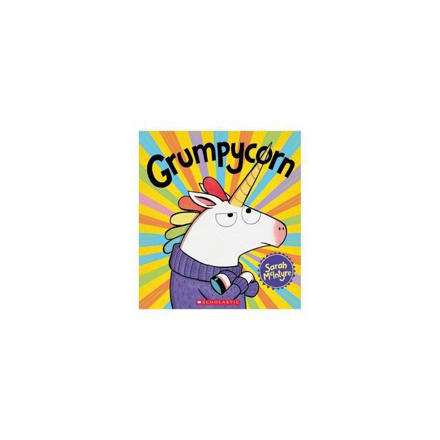 Grumpycorn - by Sarah McIntyre (Paperback)
