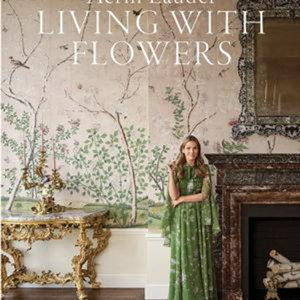 Aerin Lauder: Living with Flowers Book