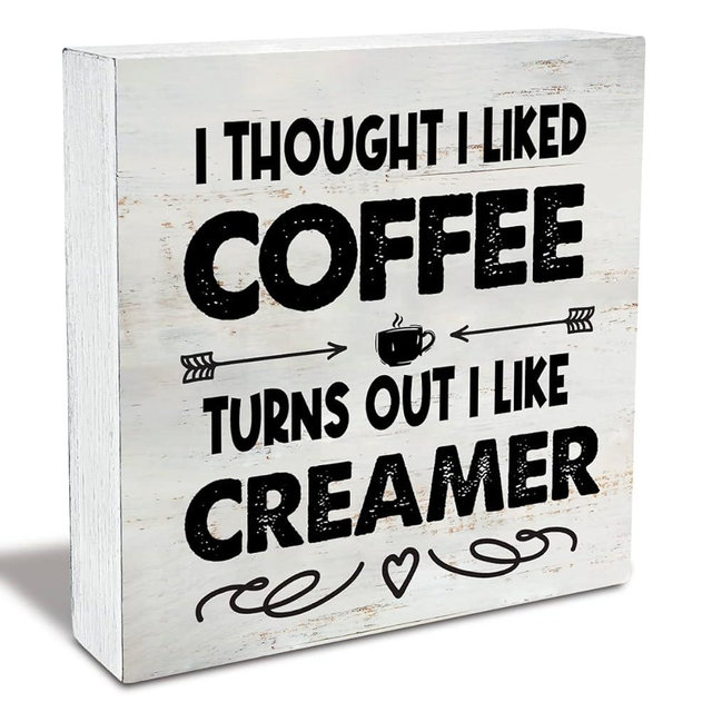Rustic I Thought I Liked Coffee Turns Out I Like Creamer Wooden Box Sign - Home Kitchen Coffee Bar Desk Shelf Decor (5 X 5 Inch)
