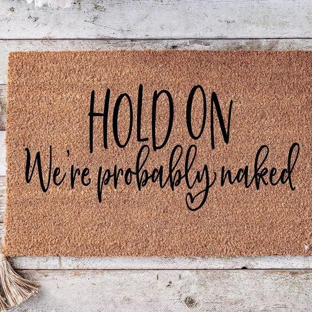 POMOTER Hold on We're Probably Naked,Funny Doormat,Non Slip Floor Mat for Home Bathroom Kitchen Entrance 24 x 16 Inch