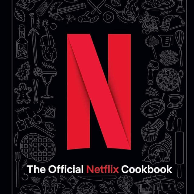 The Official Netflix Cookbook: 70 Recipes from Your TV to Your Table