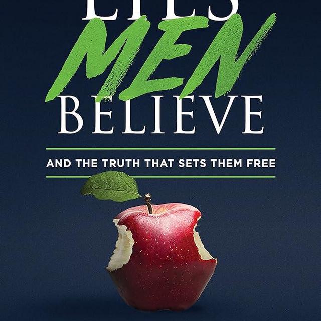 Lies Men Believe: And the Truth that Sets Them Free