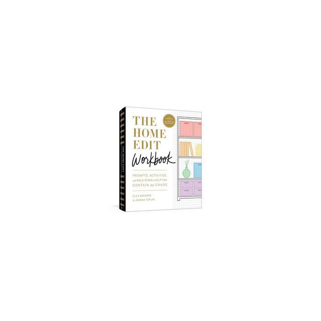 The Home Edit Workbook - by Clea Shearer & Joanna Teplin (Paperback)