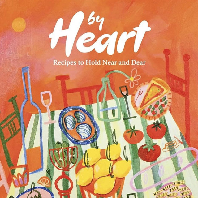 By Heart: Recipes to Hold Near and Dear
