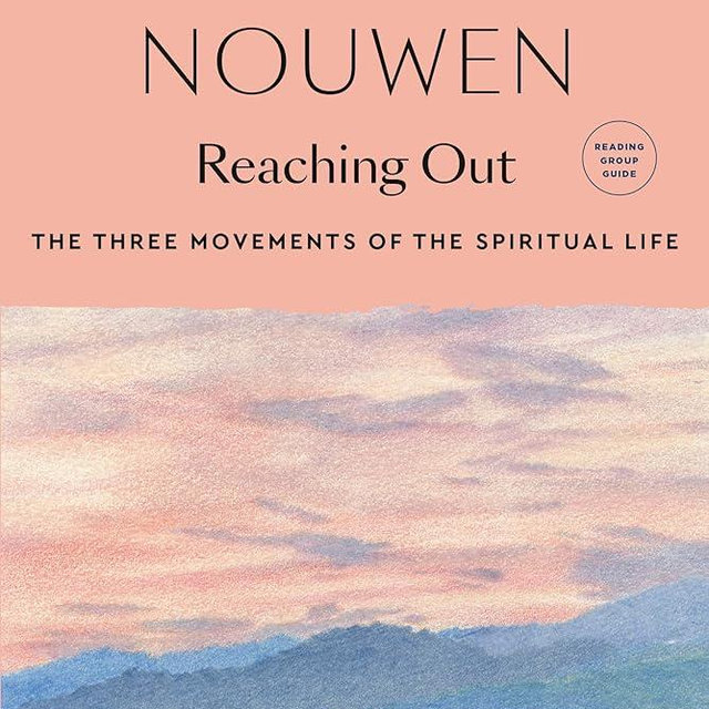 Reaching Out: The Three Movements of the Spiritual Life