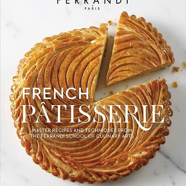 French Patisserie: Master Recipes and Techniques from the Ferrandi School of Culinary Arts (Langue anglaise)