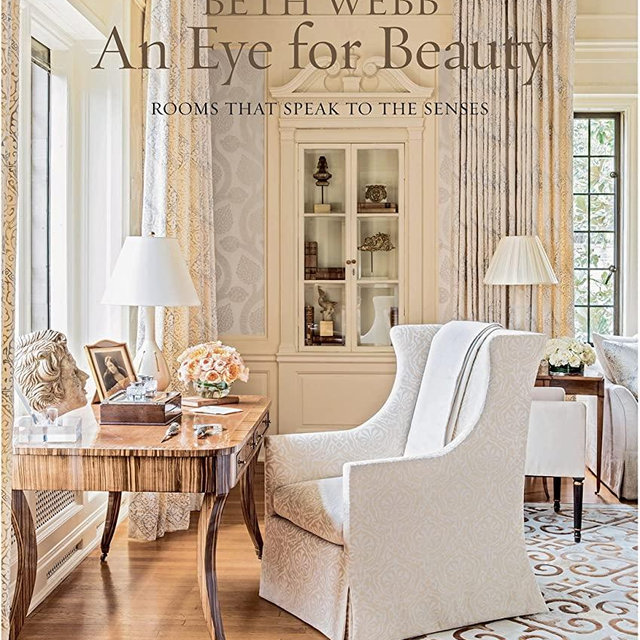Beth Webb: An Eye for Beauty: Rooms That Speak to the Senses
