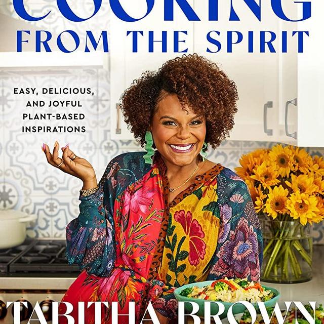Cooking from the Spirit: Easy, Delicious, and Joyful Plant-Based Inspirations