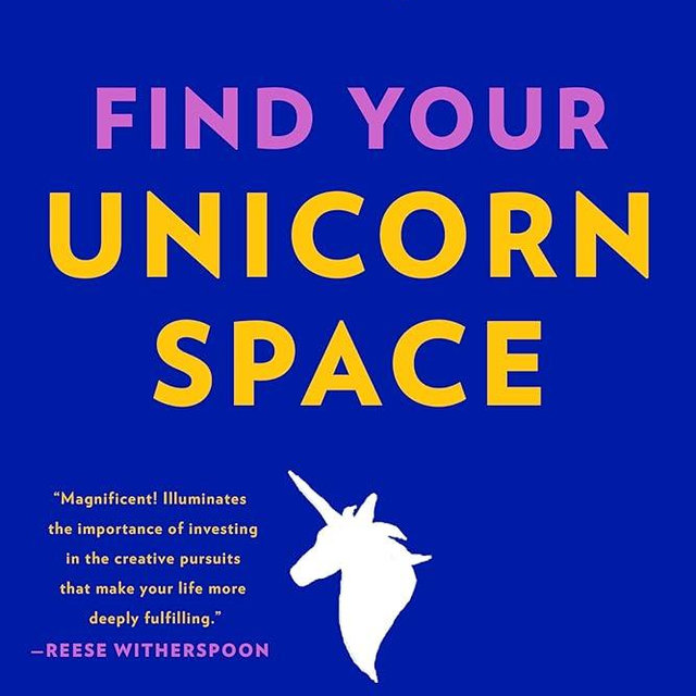 Find Your Unicorn Space: Reclaim Your Creative Life in a Too-Busy World