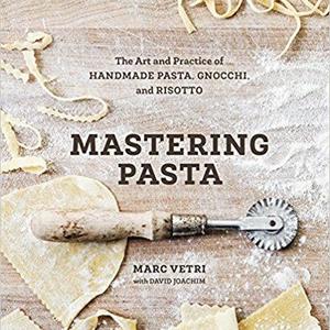 Mastering Pasta: The Art and Practice of Handmade Pasta, Gnocchi, and Risotto                    Hardcover                                                                                                                                                        – March 17, 2015
