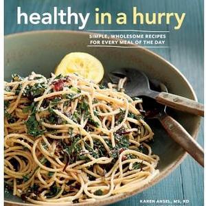 Williams Sonoma Healthy In A Hurry Cookbook