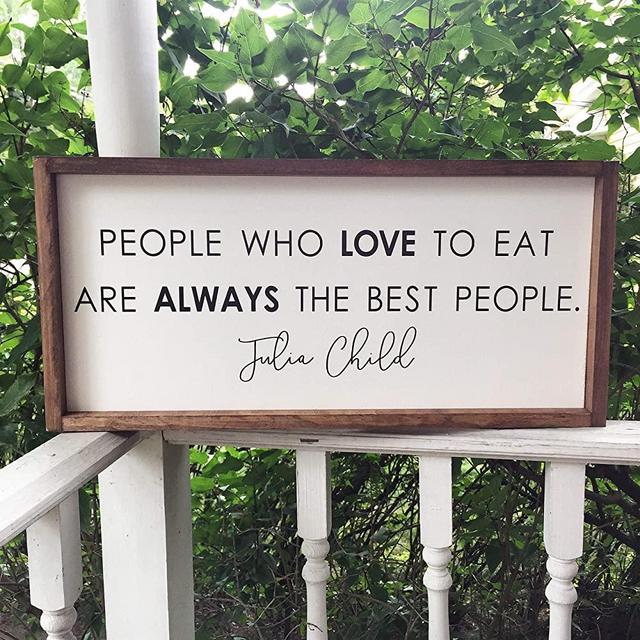 Flowershave357 Julia Child Quote Framed Wood Sign People Who Love to Eat are Always The Best People Custom Saying Kitchen Decor Farmhouse Style