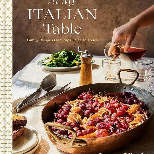 At My Italian Table: Family Recipes from My Cucina to Yours: A Cookbook