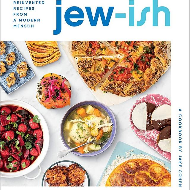 Jew-ish: A Cookbook: Reinvented Recipes from a Modern Mensch