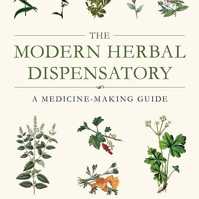 The Modern Herbal Dispensatory: A Medicine-Making Guide