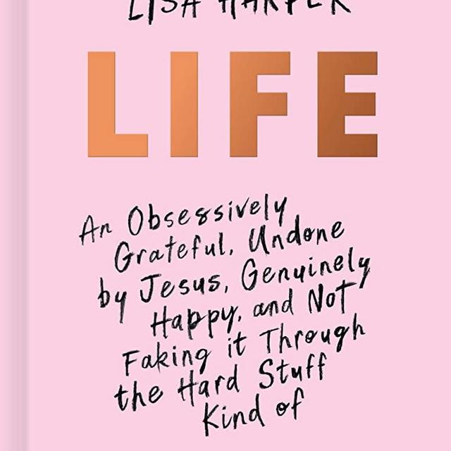 Life: An Obsessively Grateful, Undone by Jesus, Genuinely Happy, and Not Faking it Through the Hard Stuff Kind of 100-Day Devotional