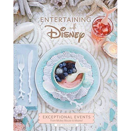 Entertaining with Disney: Exceptional Events From Mickey Mouse to Moana!