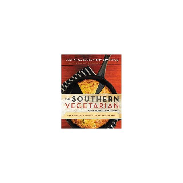 The Southern Vegetarian Cookbook - by Justin Fox Burks & Amy Lawrence (Paperback)