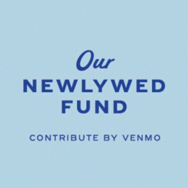 Our Newlywed Fund (Venmo)