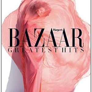 Harper's Bazaar: Greatest Hits                                          1st Edition
