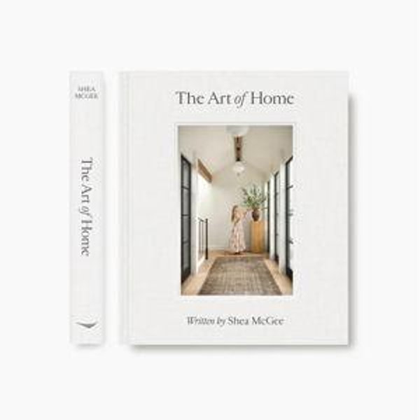 The Art of Home - by Shea McGee (Hardcover)