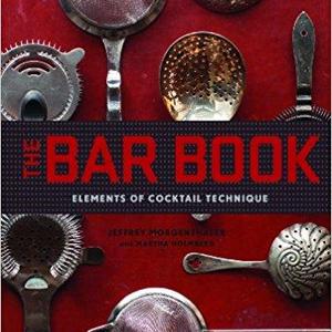 The Bar Book: Elements of Cocktail Technique
