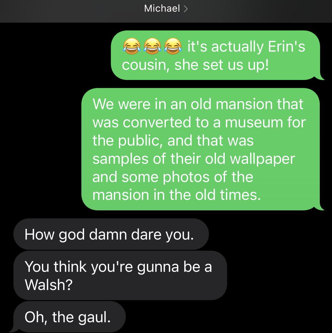 The ability to marry into the Walsh extended family has been on the minds of Helen's friends for years.