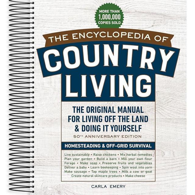 The Encyclopedia of Country Living, 50th Anniversary Edition: The Original Manual for Living Off the Land & Doing It Yourself (Homesteading & Off-Grid Survival)