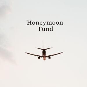 Our Honeymoon Fund