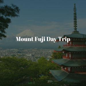 Mount Fuji Day Trip