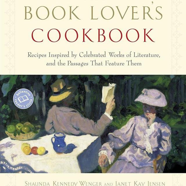 The Book Lover's Cookbook: Recipes Inspired by Celebrated Works of Literature, and the Passages That Feature Them