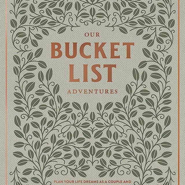 Our Bucket List Adventures: Plan Your Life Dreams as a Couple and Celebrate Your Favorite Memories