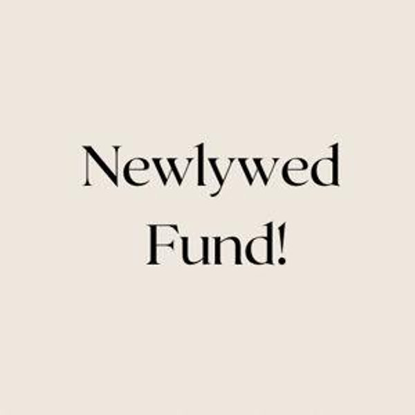 Newlywed Fund!
