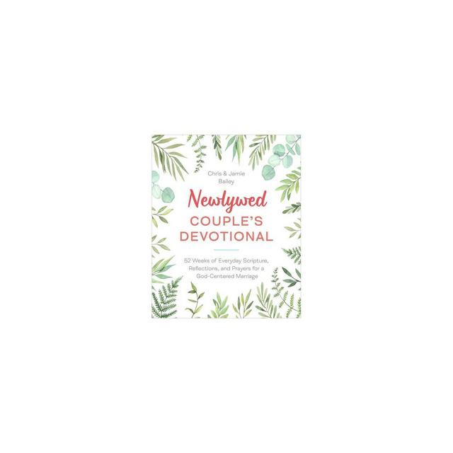 Newlywed Couple's Devotional - by Christopher Bailey & Jamie Bailey (Paperback)
